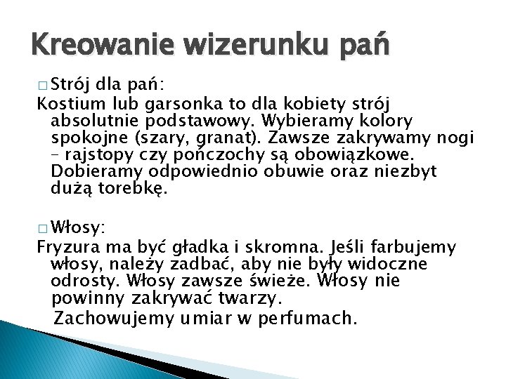 Kreowanie wizerunku pań � Strój dla pań: Kostium lub garsonka to dla kobiety strój