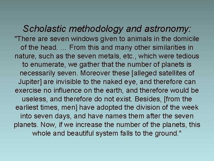 Scholastic methodology and astronomy: "There are seven windows given to animals in the domicile Scholastic methodology and astronomy: "There are seven windows given to animals in the domicile