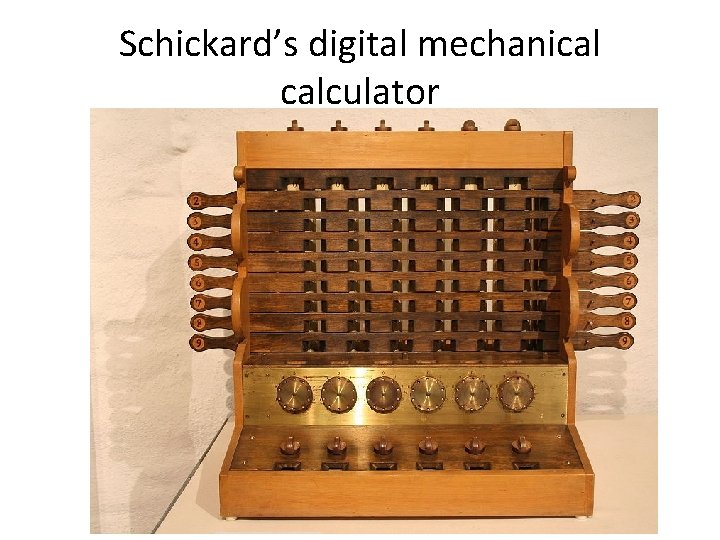 Schickard’s digital mechanical calculator 