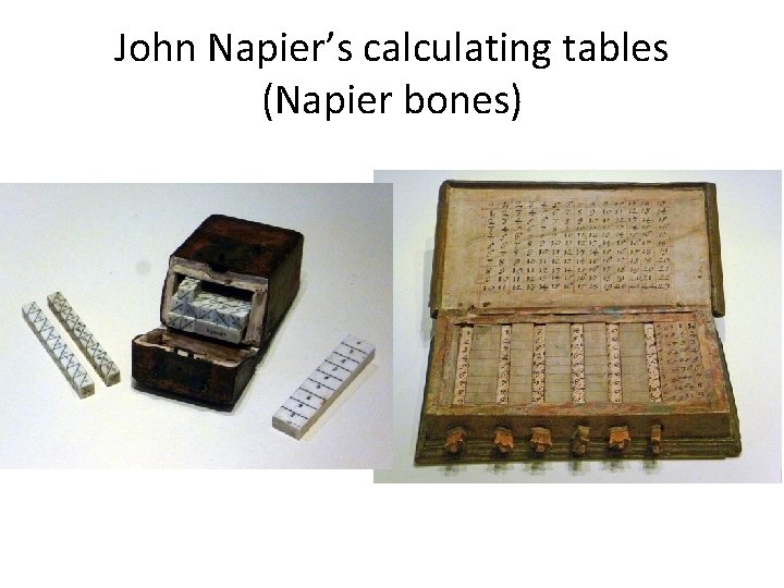 John Napier’s calculating tables (Napier bones) 