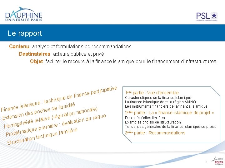 Le rapport Contenu analyse et formulations de recommandations Destinataires acteurs publics et privé Objet