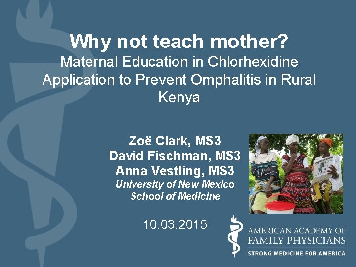 Why not teach mother? Maternal Education in Chlorhexidine Application to Prevent Omphalitis in Rural Why not teach mother? Maternal Education in Chlorhexidine Application to Prevent Omphalitis in Rural
