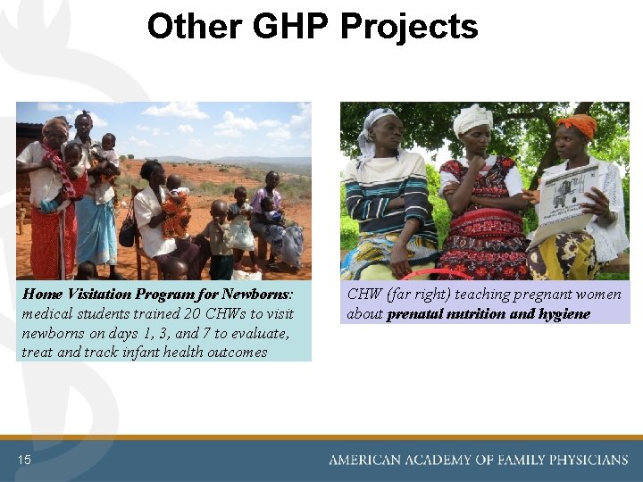 Other GHP Projects Home Visitation Program for Newborns: medical students trained 20 CHWs to Other GHP Projects Home Visitation Program for Newborns: medical students trained 20 CHWs to