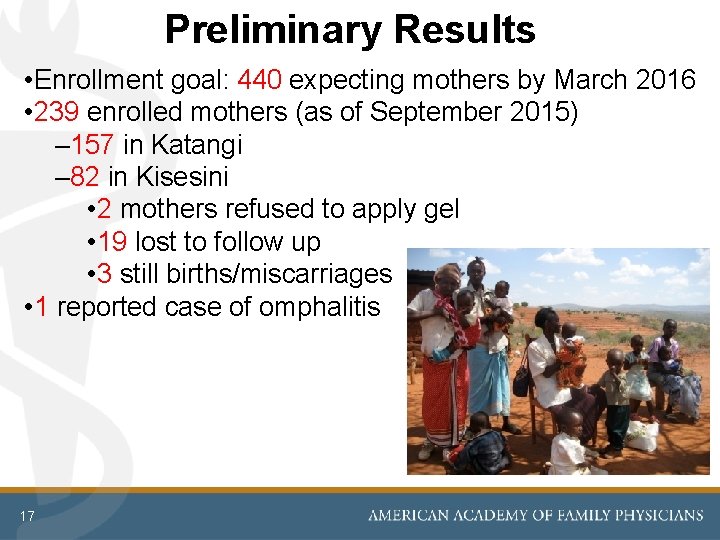 Preliminary Results • Enrollment goal: 440 expecting mothers by March 2016 • 239 enrolled Preliminary Results • Enrollment goal: 440 expecting mothers by March 2016 • 239 enrolled