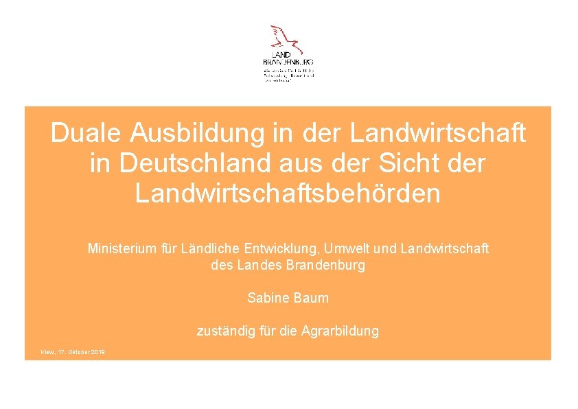 Duale Ausbildung in der Landwirtschaft in Deutschland aus der Sicht der Landwirtschaftsbehörden Ministerium für