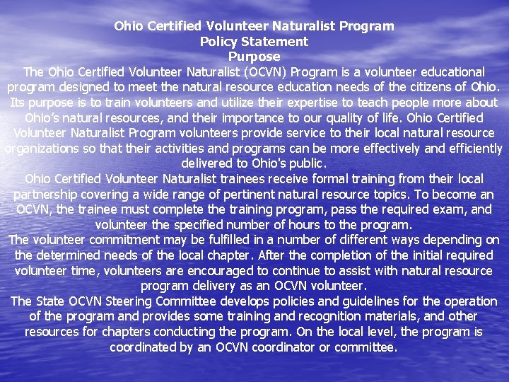 Ohio Certified Volunteer Naturalist Program Policy Statement Purpose The Ohio Certified Volunteer Naturalist (OCVN) Ohio Certified Volunteer Naturalist Program Policy Statement Purpose The Ohio Certified Volunteer Naturalist (OCVN)