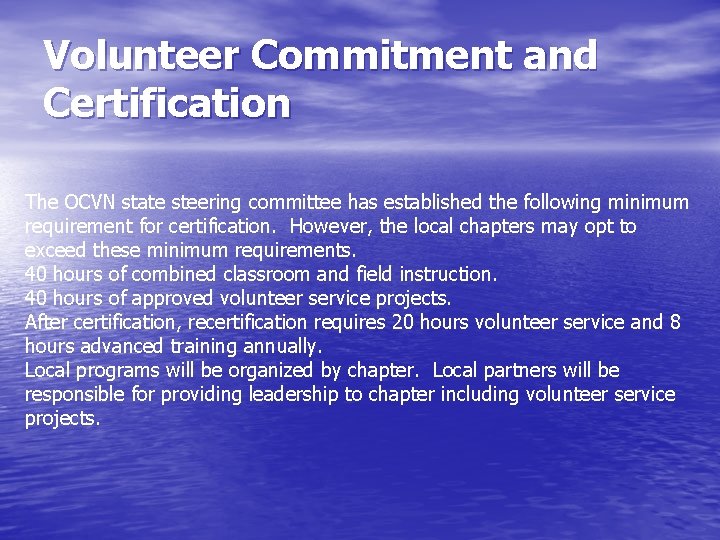 Volunteer Commitment and Certification The OCVN state steering committee has established the following minimum Volunteer Commitment and Certification The OCVN state steering committee has established the following minimum