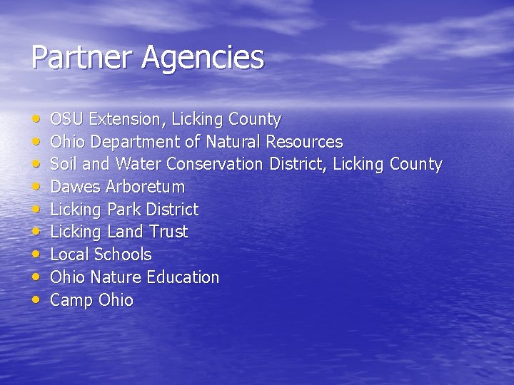 Partner Agencies • • • OSU Extension, Licking County Ohio Department of Natural Resources Partner Agencies • • • OSU Extension, Licking County Ohio Department of Natural Resources