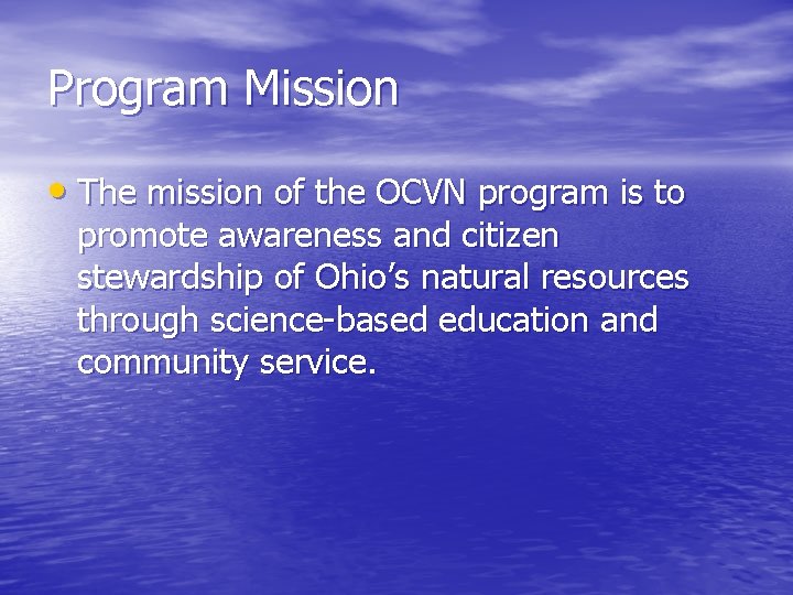 Program Mission • The mission of the OCVN program is to promote awareness and Program Mission • The mission of the OCVN program is to promote awareness and