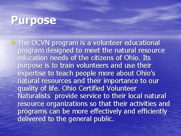 Purpose • The OCVN program is a volunteer educational program designed to meet the Purpose • The OCVN program is a volunteer educational program designed to meet the