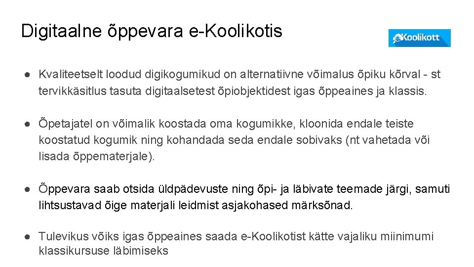 Digitaalne õppevara e-Koolikotis ● Kvaliteetselt loodud digikogumikud on alternatiivne võimalus õpiku kõrval - st