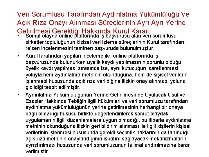 Veri Sorumlusu Tarafından Aydınlatma Yükümlülüğü Ve Açık Rıza Onayı Alınması Süreçlerinin Ayrı Yerine Getirilmesi