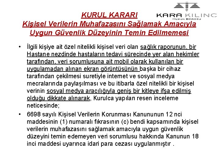 KURUL KARARI Kişisel Verilerin Muhafazasını Sağlamak Amacıyla Uygun Güvenlik Düzeyinin Temin Edilmemesi • İlgili