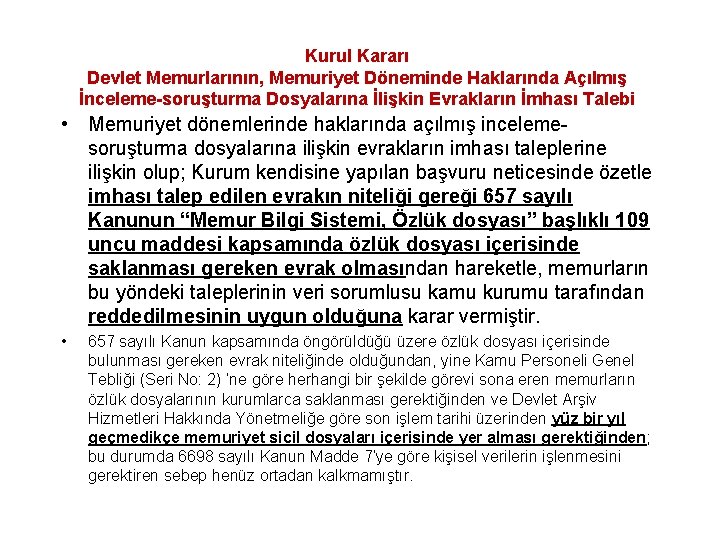 Kurul Kararı Devlet Memurlarının, Memuriyet Döneminde Haklarında Açılmış İnceleme-soruşturma Dosyalarına İlişkin Evrakların İmhası Talebi