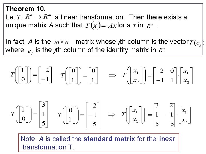 Theorem 10. Let T: a linear transformation. Then there exists a unique matrix A