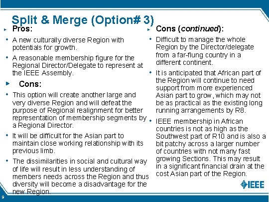 Split & Merge (Option# 3) ▶ Pros: • A new culturally diverse Region with