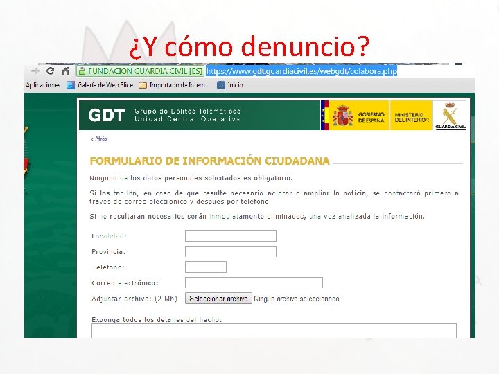 ¿Y cómo denuncio? • Las páginas Web pueden ser denunciadas de manera anónima en