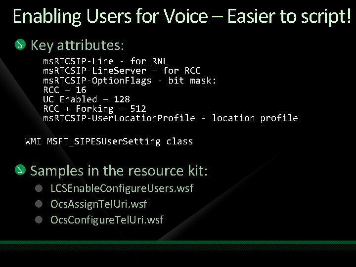 Enabling Users for Voice – Easier to script! Key attributes: ms. RTCSIP-Line - for Enabling Users for Voice – Easier to script! Key attributes: ms. RTCSIP-Line - for
