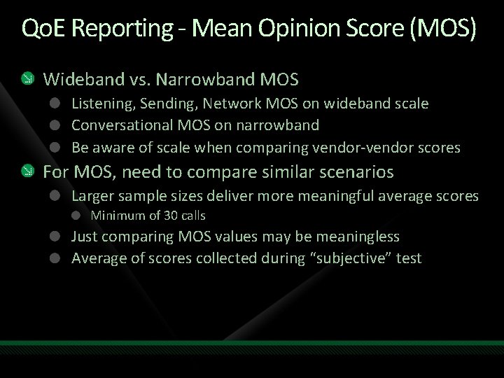 Qo. E Reporting - Mean Opinion Score (MOS) Wideband vs. Narrowband MOS Listening, Sending, Qo. E Reporting - Mean Opinion Score (MOS) Wideband vs. Narrowband MOS Listening, Sending,