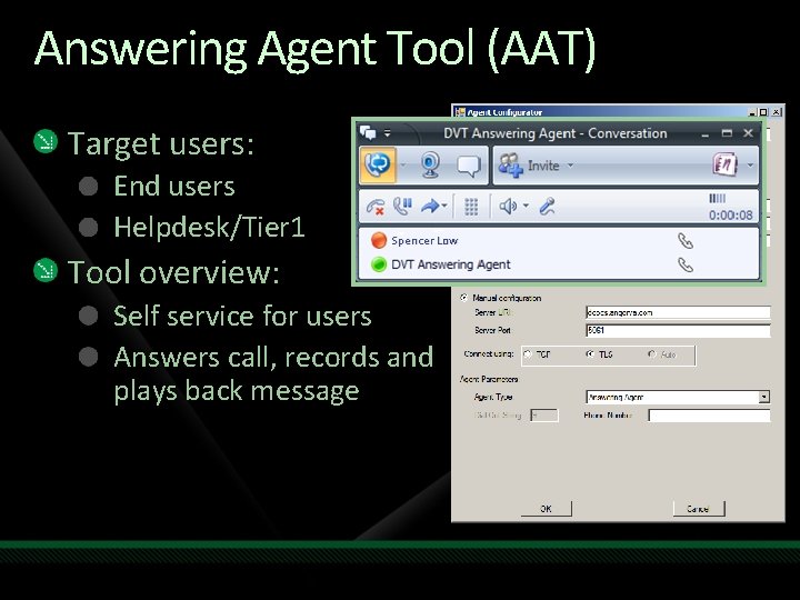 Answering Agent Tool (AAT) Target users: End users Helpdesk/Tier 1 Spencer Low Tool overview: Answering Agent Tool (AAT) Target users: End users Helpdesk/Tier 1 Spencer Low Tool overview: