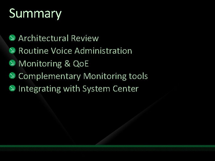 Summary Architectural Review Routine Voice Administration Monitoring & Qo. E Complementary Monitoring tools Integrating Summary Architectural Review Routine Voice Administration Monitoring & Qo. E Complementary Monitoring tools Integrating