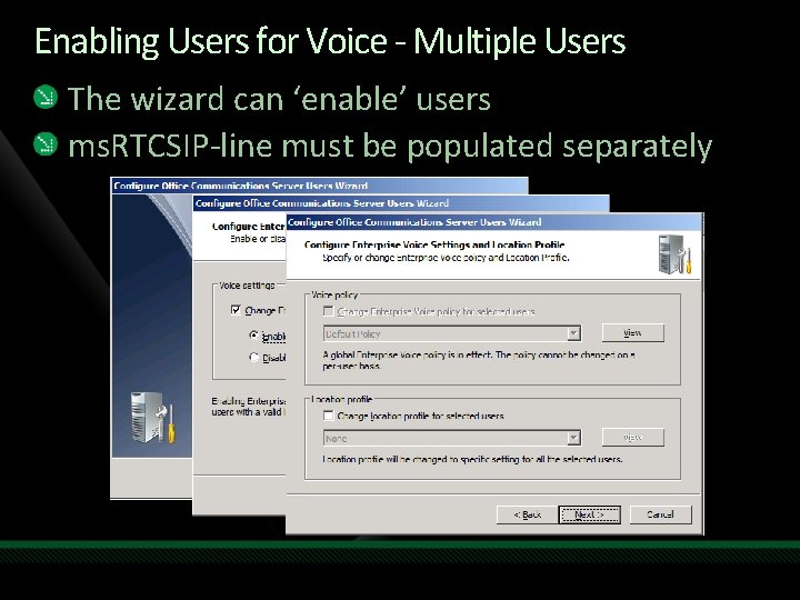 Enabling Users for Voice - Multiple Users The wizard can ‘enable’ users ms. RTCSIP-line Enabling Users for Voice - Multiple Users The wizard can ‘enable’ users ms. RTCSIP-line