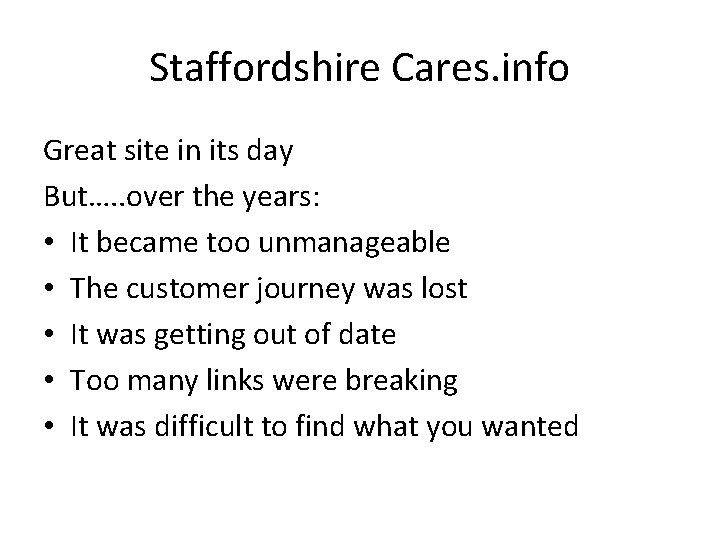 Staffordshire Cares. info Great site in its day But…. . over the years: •