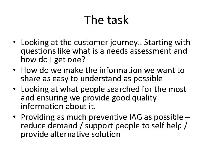 The task • Looking at the customer journey. . Starting with questions like what