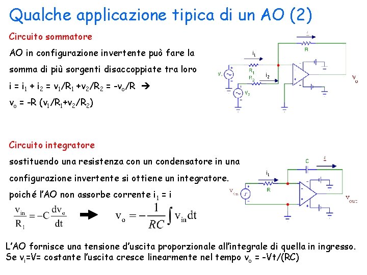 Qualche applicazione tipica di un AO (2) Circuito sommatore AO in configurazione invertente può