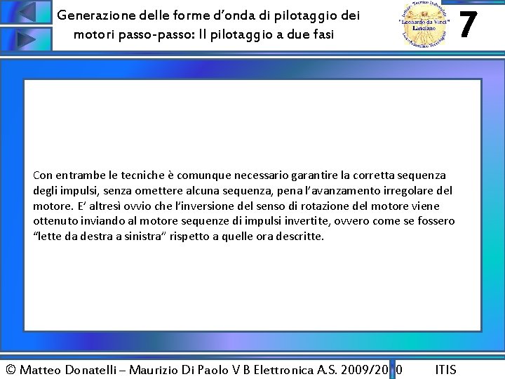 7 Generazione delle forme d’onda di pilotaggio dei motori passo-passo: Il pilotaggio a due