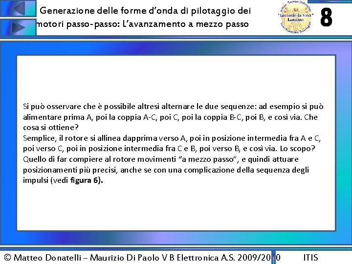 8 Generazione delle forme d’onda di pilotaggio dei motori passo-passo: L’avanzamento a mezzo passo