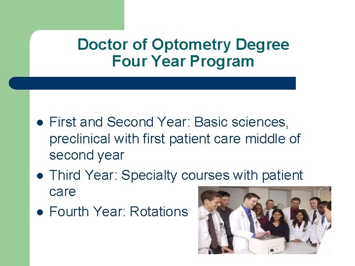 Doctor of Optometry Degree Four Year Program l l l First and Second Year: Doctor of Optometry Degree Four Year Program l l l First and Second Year: