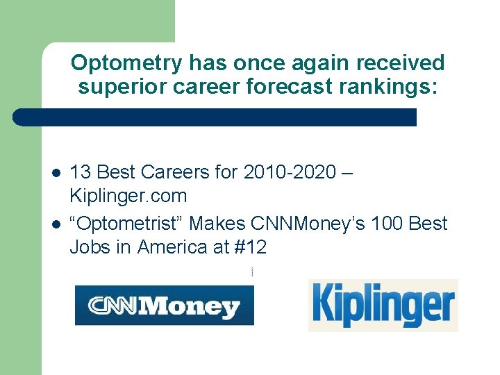 Optometry has once again received superior career forecast rankings: l l 13 Best Careers Optometry has once again received superior career forecast rankings: l l 13 Best Careers