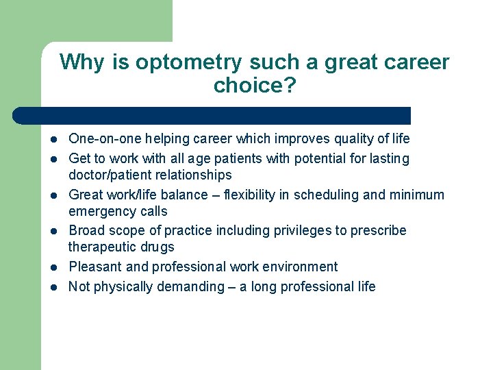 Why is optometry such a great career choice? l l l One-on-one helping career Why is optometry such a great career choice? l l l One-on-one helping career