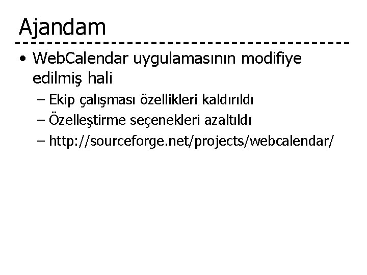 Ajandam • Web. Calendar uygulamasının modifiye edilmiş hali – Ekip çalışması özellikleri kaldırıldı –