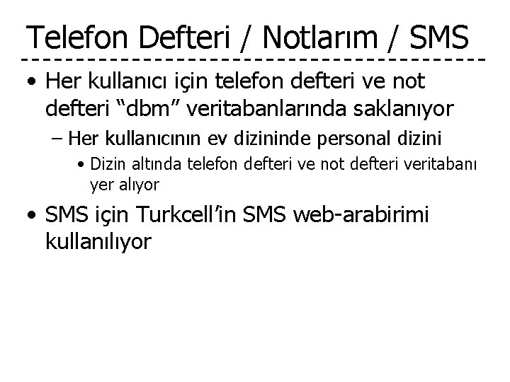 Telefon Defteri / Notlarım / SMS • Her kullanıcı için telefon defteri ve not