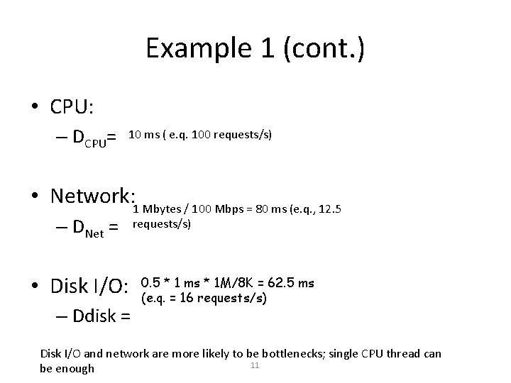 Example 1 (cont. ) • CPU: – DCPU= 10 ms ( e. q. 100