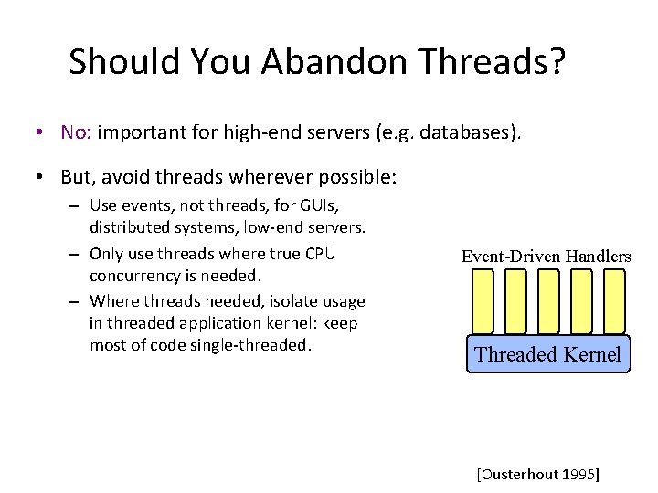 Should You Abandon Threads? • No: important for high-end servers (e. g. databases). •