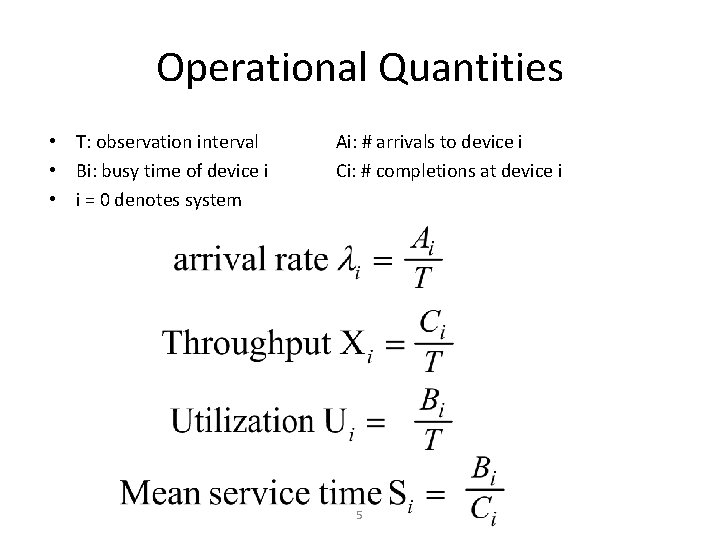 Operational Quantities • T: observation interval • Bi: busy time of device i •