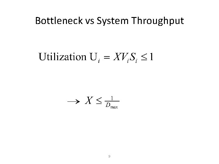 Bottleneck vs System Throughput 9 