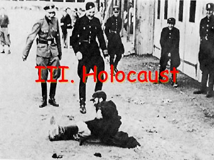 III. Holocaust 
