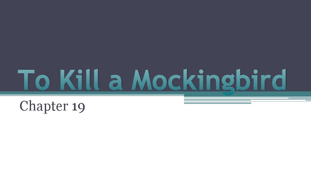 To Kill a Mockingbird Chapter 19 