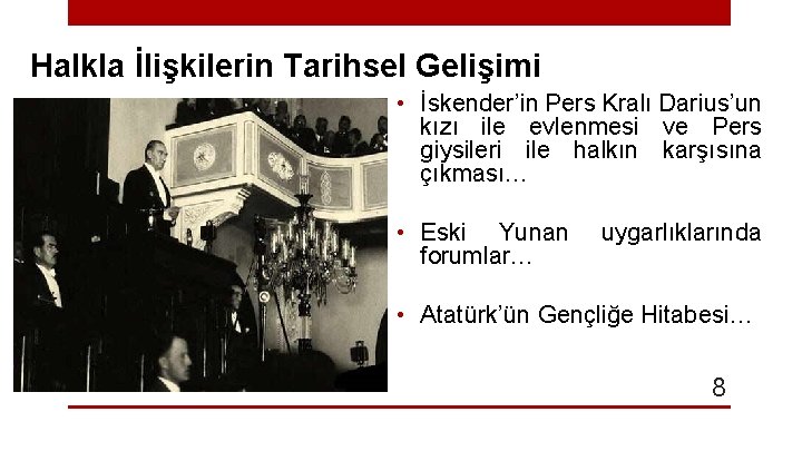 Halkla İlişkilerin Tarihsel Gelişimi • İskender’in Pers Kralı Darius’un kızı ile evlenmesi ve Pers