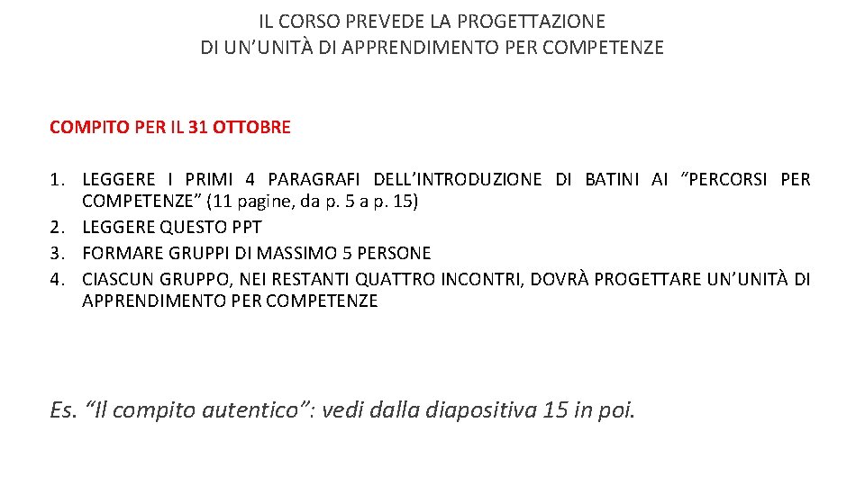 IL CORSO PREVEDE LA PROGETTAZIONE DI UN’UNITÀ DI APPRENDIMENTO PER COMPETENZE COMPITO PER IL