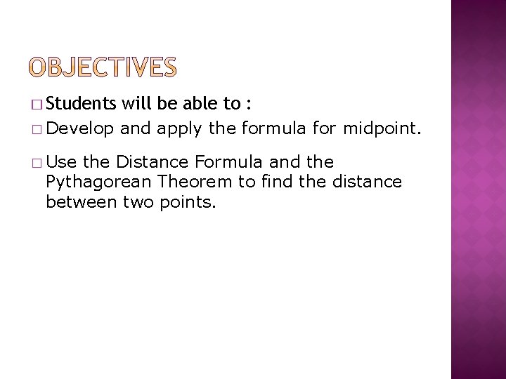 � Students will be able to : � Develop and apply the formula for