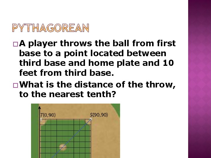 �A player throws the ball from first base to a point located between third
