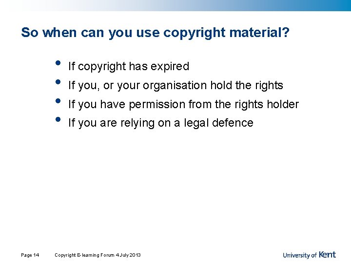So when can you use copyright material? • • Page 14 If copyright has So when can you use copyright material? • • Page 14 If copyright has