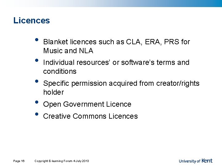 Licences • • • Page 16 Blanket licences such as CLA, ERA, PRS for Licences • • • Page 16 Blanket licences such as CLA, ERA, PRS for