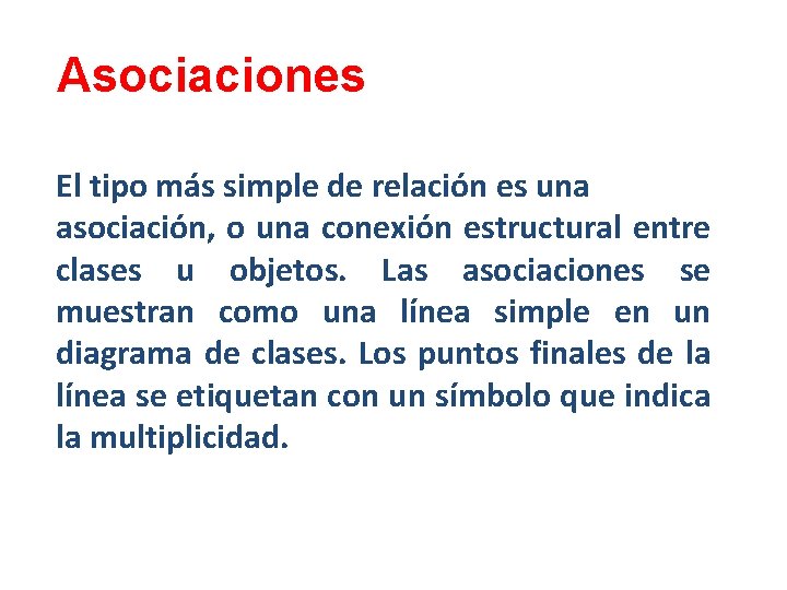Asociaciones El tipo más simple de relación es una asociación, o una conexión estructural