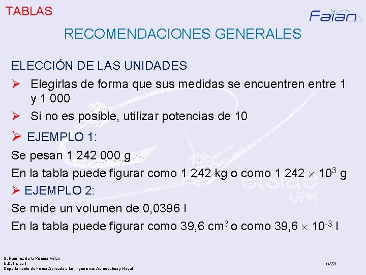 TABLAS RECOMENDACIONES GENERALES ELECCIÓN DE LAS UNIDADES Ø Elegirlas de forma que sus medidas